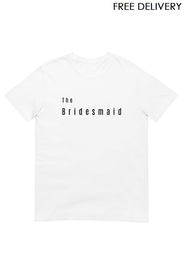 SASSY GIRL Women's White Bridal The Bridesmaid T-Shirt